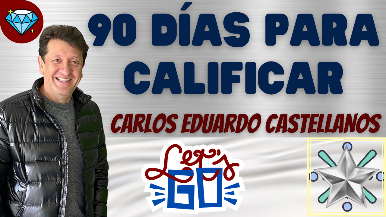 90 DÍAS PARA CALIFICAR - CARLOS EDUARDO CASTELLANOS